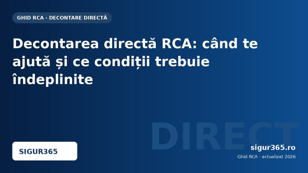 Decontarea directă RCA: când te ajută și ce condiții trebuie îndeplinite