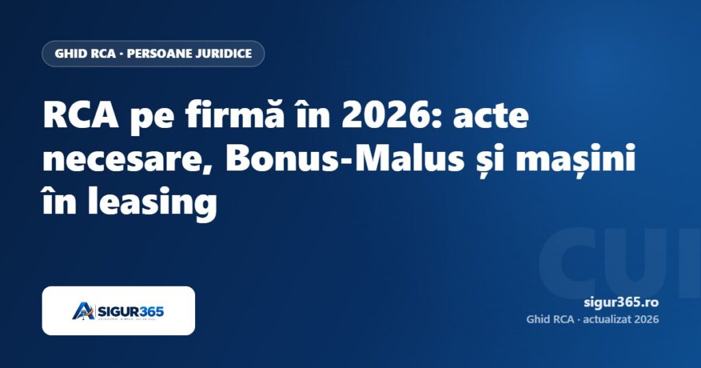 RCA pe firmă în 2026: acte necesare, Bonus-Malus și mașini în leasing